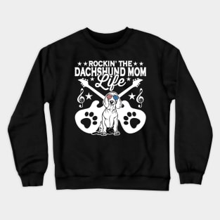 Rocking The Dachshund Mom Life Dog Lover Crewneck Sweatshirt